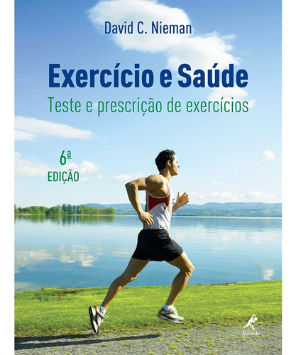 Exercício e saúde: Teste e prescrição de exercícios, de Nieman, David C.. Editora Manole LTDA, capa dura em português, 2010
