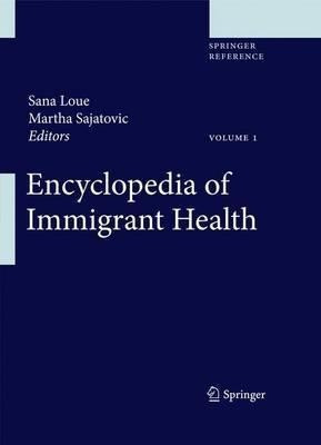 Encyclopedia Of Immigrant Health - Sana Loue&,,
