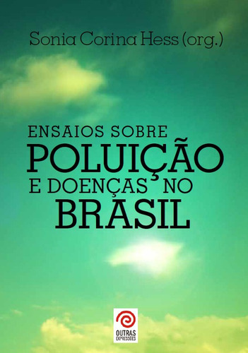Ensaios Sobre Poluição e Doenças no Brasil, de Sonia Carina Hess. Editora Expressão Popular em português