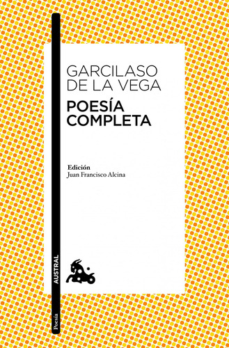 Poesia Completa, de Garcilaso de la Vega. Serie Fuera de colección Editorial Austral México, tapa blanda en español, 2014
