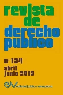 Revista De Derecho Publico (venezuela), No. 134, Abril-ju...