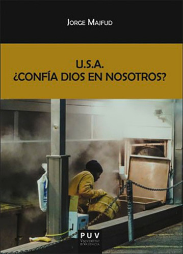 U.s.a. ¿confía Dios En Nosotros?, De Jorge Majfud. Editorial Publicacions De La Universitat De València, Tapa Blanda En Español