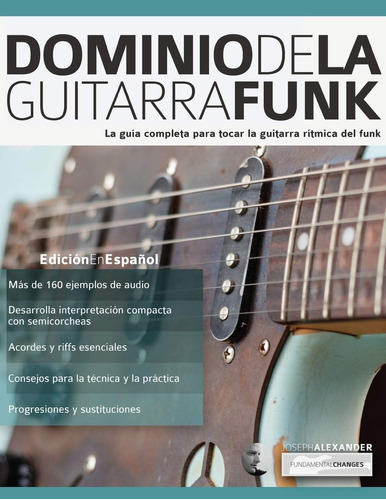 Libro: Dominio De La Guitarra Funk: Edición En Español (span