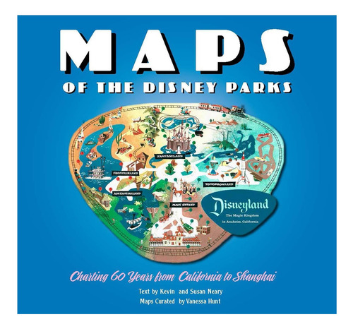 Libro: Maps Of The Disney Parks: Charting 60 Years From Cali