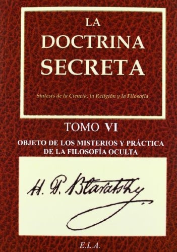 La Doctrina Secreta Vi : Obejto De Los Misterios Y Práctic