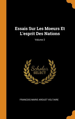 Libro Essais Sur Les Moeurs Et L'esprit Des Nations; Volu...