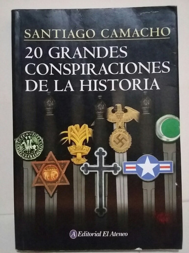 20 Grandes Conspiraciones De La Historia. Por S. Camacho. 