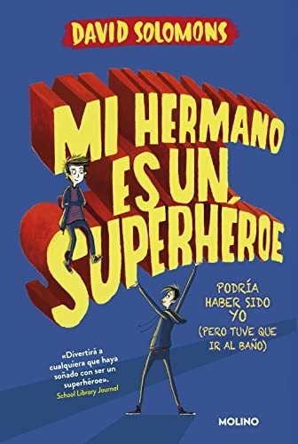 Mi Hermano Es Un Superhéroe (mi Hermano Es Un Superhéroe 1):