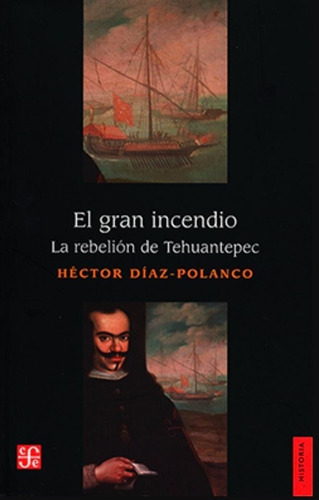 El Gran Incendio - La Rebelión De Tehuantepec - Héctor Díaz 