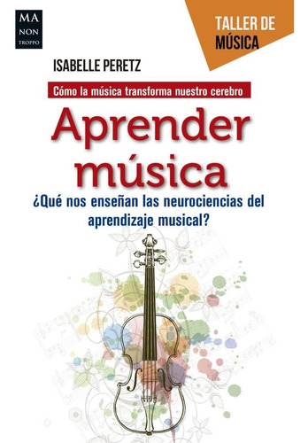 Aprender Música - Las Neurociencias, Peretz, Robin Book