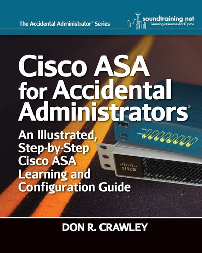 Cisco Asa For Accidental Administrators, Don R. Crawley