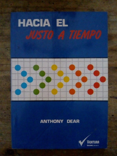 Libro Hacia El Justo A Tiempo De Anthony Dear (28)