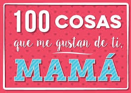 100 Cosas Que Me Gustan De Ti, Mama - Anonimo