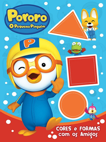 Pororo - Cores e formas com os amigos, de Cultural, Ciranda. Série Licenciados escolares Ciranda Cultural Editora E Distribuidora Ltda. em português, 2016