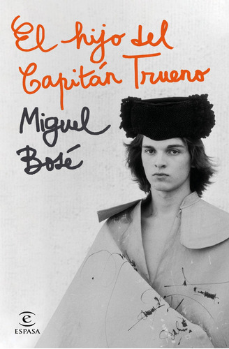 El hijo del Capitán Trueno, de Miguel Bosé. Serie 9584298928, vol. 1. Editorial Grupo Planeta, tapa blanda, edición 2021 en español, 2021