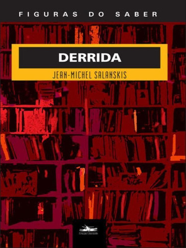 Derrida - Vol. 27, De Salanskis, Jean-michel. Editora Estação Liberdade, Capa Mole, Edição 1ª Edição - 2015 Em Português