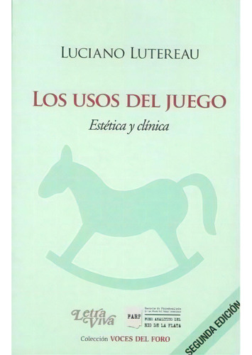 Los Usos Del Juego Estetica Y Clinica, De Lutereau, Luciano. Serie N/a, Vol. Volumen Unico. Editorial Letra Viva, Tapa Blanda, Edición 2 En Español, 2017