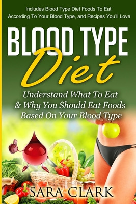 Libro Blood Type Diet: Understand What To Eat & Why You S...