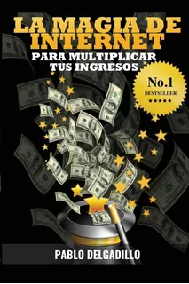 Livro: La Magia De Internet Para Multiplicar Tus Ingresos (s