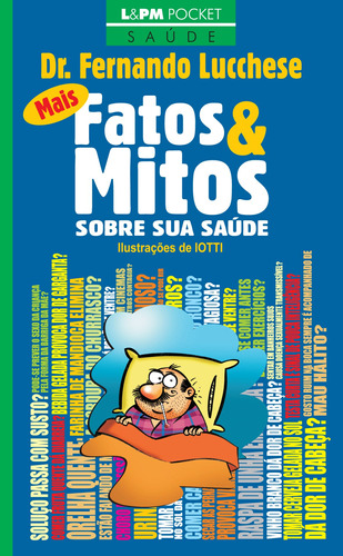 Mais fatos e mitos sobre sua saúde, de Lucchese, Fernando. Série L&PM Pocket (835), vol. 835. Editora Publibooks Livros e Papeis Ltda., capa mole em português, 2009