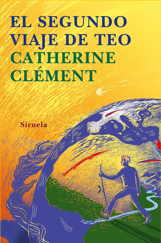 El Segundo Viaje De Teo., De Catherine Clement. Editorial Siruela, Tapa Dura En Español, 2004