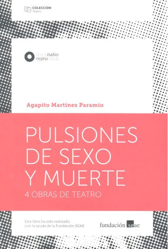 Pulsiones De Sexo Y Muerte - Martinez Paramio  Agapito