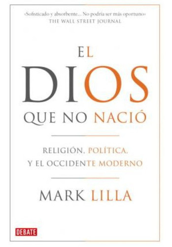 El Dios que no naciÃÂ³, de Lilla, Mark. Editorial Debate, tapa blanda en español