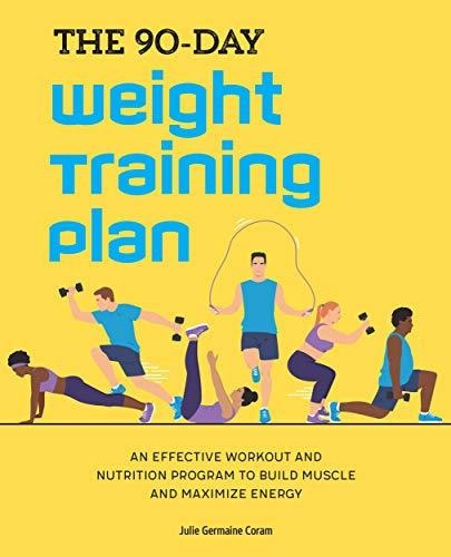 Book : The 90-day Weight Training Plan An Effective Workout