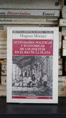 Actividades Politicas Y Economicas De Los Jesuitas - Morner