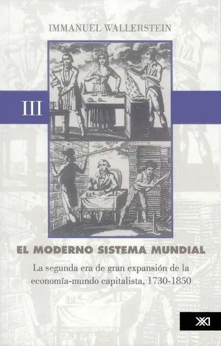 Moderno Sistema Mundial 3 - Wallerstein - Siglo Xxi - Libro