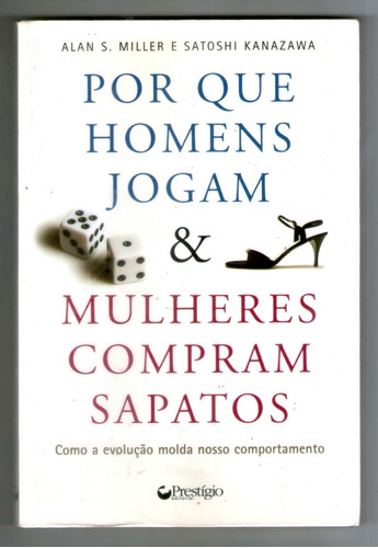 Por Que Homens Jogam & Mulheres Compram Sapatos- Alan Miller