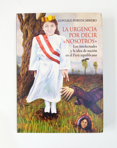 La Urgencia Por Decir Nosotros - Gonzalo Portocarrero 