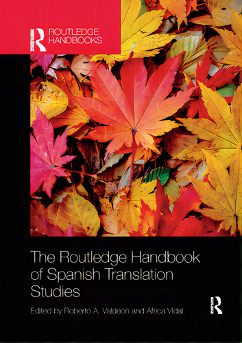 The Routledge Handbook Of Spanish Translation Studies, De Valdeón, Roberto. Editorial Routledge, Tapa Blanda En Inglés