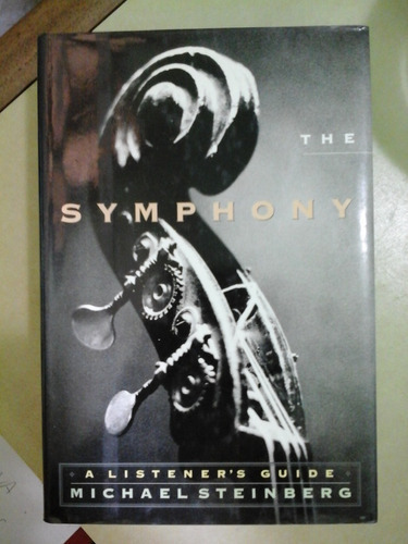 * The Symphony A Listener's Guide - M. Steinberg - L010b 