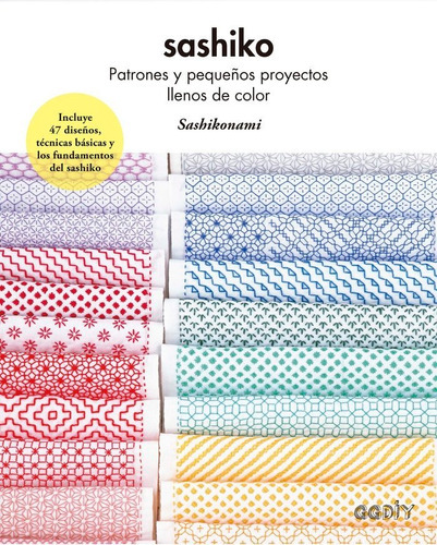 Libro Diy - Sashiko. Patrones Y Pequeños Proyectos, De Sashikonami. Editorial Gustavo Gili, Tapa Dura En Español, 2022