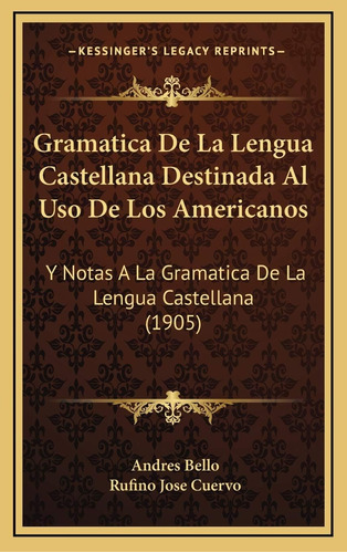 Libro: Gramatica De La Lengua Castellana Destinada Al Uso De