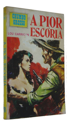 A Pior Escoria Lou Carrigan Coleção Chumbo Grosso Livro (