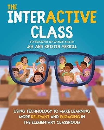 The Interactive Class Using Technology To Make 