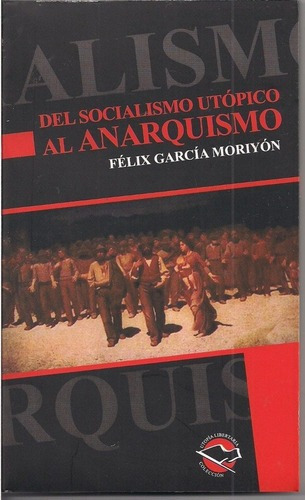 Del Socialismo Utopico Al Anarquismo - Moriyon, Feli, De Moriyon, Felix Maria. Editorial Terramar En Español