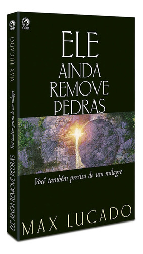 Ele ainda remove pedras, de Lucado, Max. Editora Casa Publicadora das Assembleias de Deus, capa mole em português, 2003