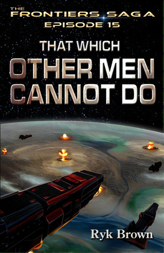 Ep.#15 - That Which Other Men Cannot Do, De Brown, Ryk. Editorial Createspace, Tapa Blanda En Inglés