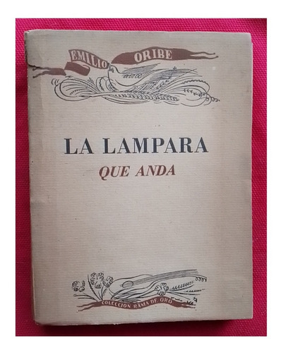 Emilio Oribe La Lámpara Que Anda 1° Edición