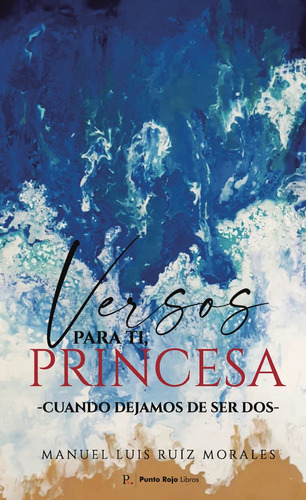 Libro Versos Para Ti, Princesa / Cuando Dejamos De Ser Do...