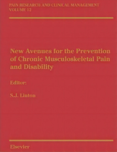 New Avenues For The Prevention Of Chronic Musculoskeletal Pain : Pain Research And Clinical Manag..., De Steven James Linton. Editorial Elsevier Health Sciences, Tapa Blanda En Inglés