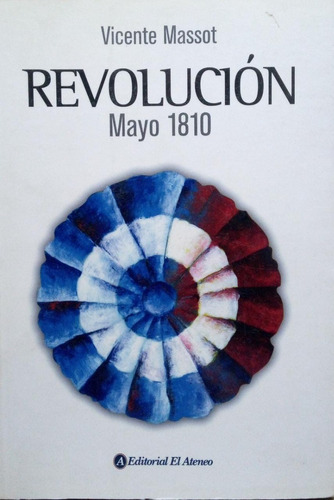 Revolución Mayo 1810 Vicente Massot