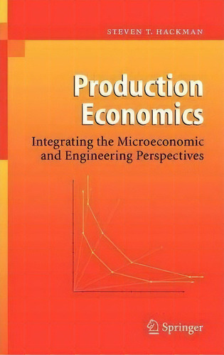 Production Economics, De Steven T. Hackman. Editorial Springer Verlag Berlin Heidelberg Gmbh Co Kg, Tapa Dura En Inglés