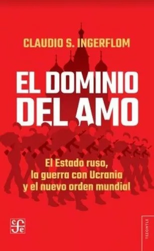 El Dominio Del Amo - Claudio S. Ingerflom - Fce - Libro