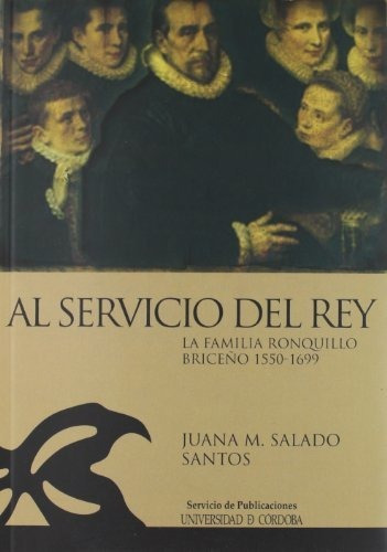 Libro Al Servicio Del Rey : La Familia Ronquillo B  De Salad