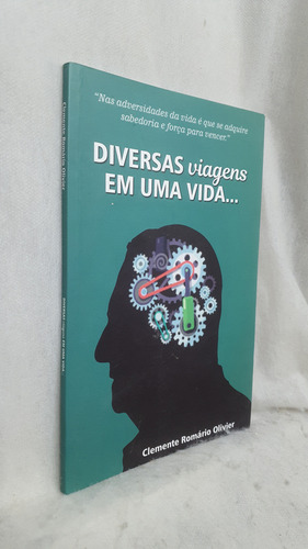 Livro Diversas Viagens Em Uma Vida.... - Clemente Romário Olivier - Editora 3 De Maio (Usado)