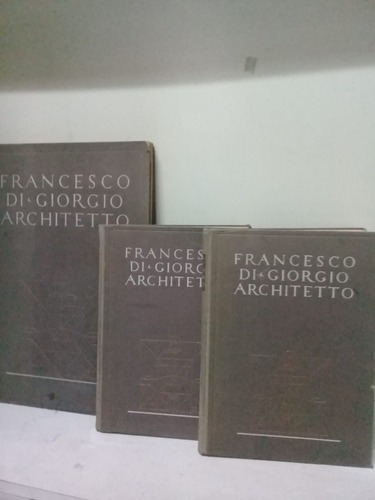 Francesco Di Giorgio Architetto * 3 Tomos * Papini Roberto